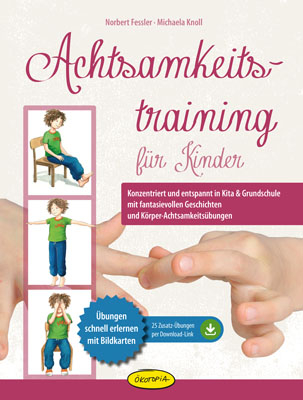 Achtsamkeitstraining f&uuml;r Kinder - Norbert Fessler, Michaela Knoll