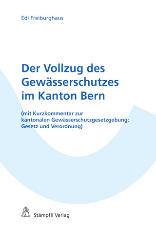 Der Vollzug des Gewässerschutzes im Kanton Bern
