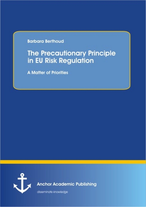 The Precautionary Principle in EU Risk Regulation -  Barbara Berthoud