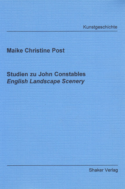 Studien zu John Constables English Landscape Scenery - Maike Ch Post