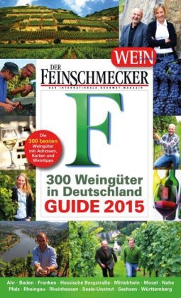 DER FEINSCHMECKER Guide 300 Weing&uuml;ter in Deutschland 2015 - 
