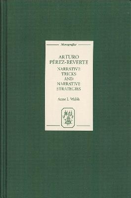Arturo P&eacute;rez-Reverte: Narrative Tricks and Narrative Strategies - Anne L. Walsh