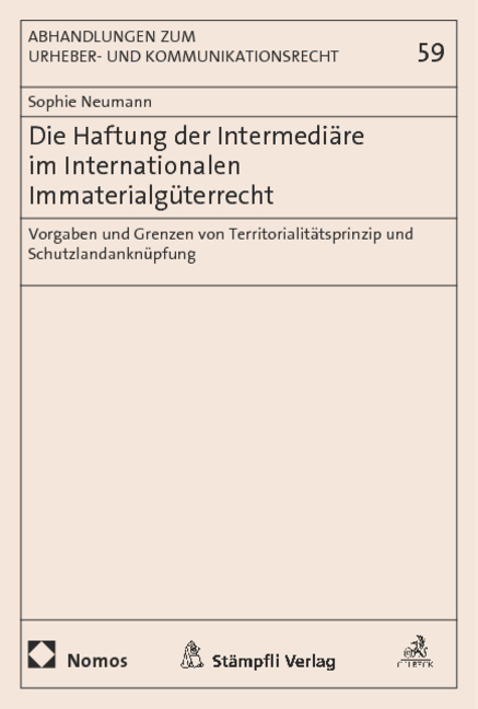 Die Haftung der Intermedi&auml;re im Internationalen Immaterialg&uuml;terrecht - Sophie Neumann