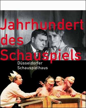 Jahrhundert des Schauspiels - D&uuml;sseldorfer Schauspielhaus - Sabine Herder, Reinhard Kill, Michael Matzigkeit, Winrich Meiszies, Eva Pfister