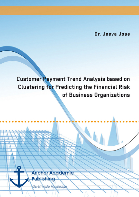 Customer Payment Trend Analysis based on Clustering for Predicting the Financial Risk of Business Organizations -  Jeeva Jose