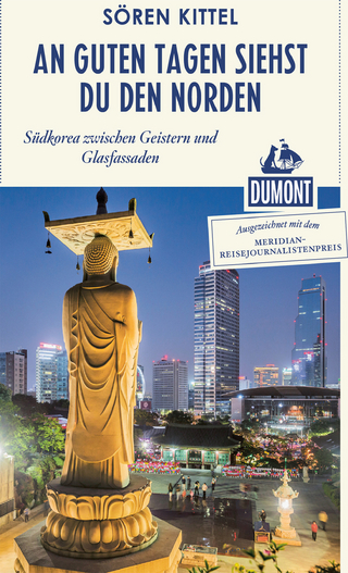 DuMont Reiseabenteuer An guten Tagen siehst du den Norden (Südkorea)