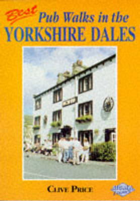Pub Walks in the Yorkshire Dales - Clive Price