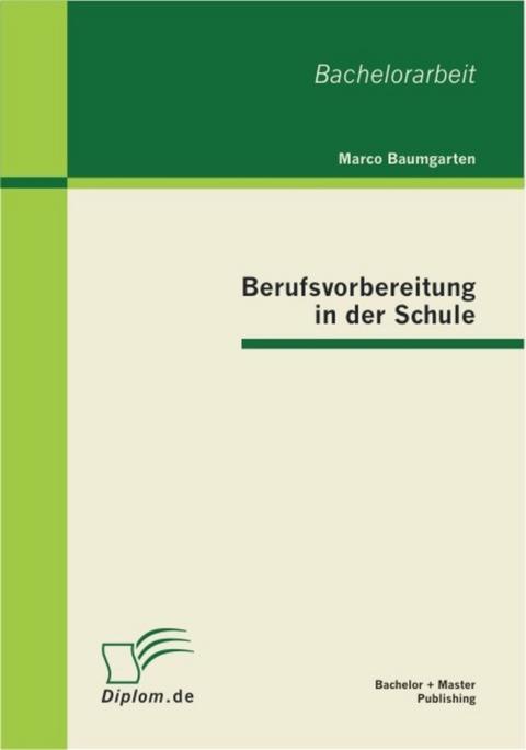 Berufsvorbereitung in der Schule -  Marco Baumgarten