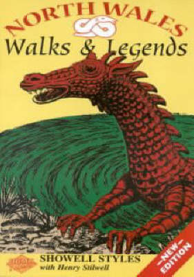North Wales Walks and Legends - Showell Styles F.R.G.S., Henry Stilwell