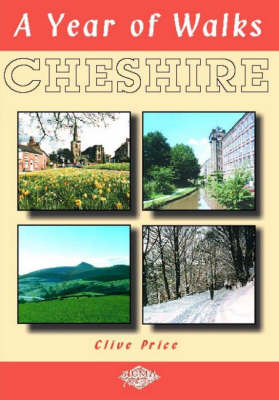 A Year of Walks in Cheshire - Clive Price