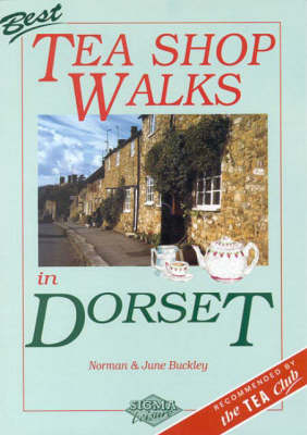 Best Tea Shop Walks in Dorset - Norman Buckley, June Buckley
