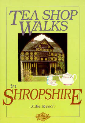 Tea Shop Walks in Shropshire - Julie Meech
