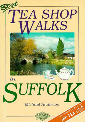 Best Tea Shop Walks in Suffolk - Michael Anderton