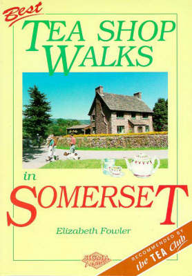 Best Tea Shop Walks in Somerset - Elizabeth Fowler