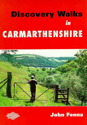 Discovery Walks in Carmarthenshire - John Fenna