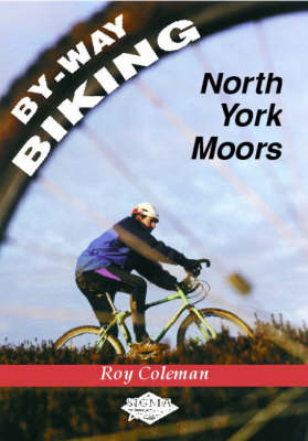 By-way Biking on the North York Moors - Roy Coleman