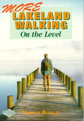 More Lakeland Walking on the Level - Norman Buckley