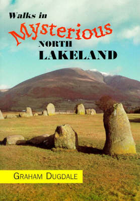 Walks in Mysterious North Lakeland - Graham K. Dugdale