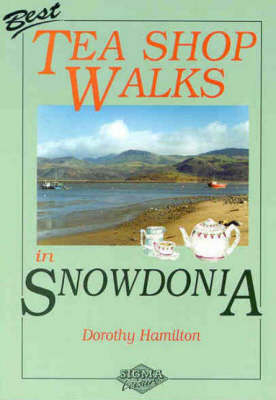 Best Tea Shop Walks in Snowdonia - Dorothy Hamilton