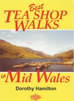 Best Tea Shop Walks in Mid Wales - Dorothy Hamilton