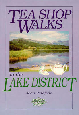 Tea Shop Walks in the Lake District - Jean Patefield
