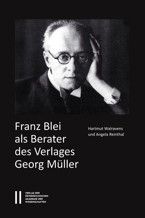 Franz Blei als Berater des Verlages Georg M&uuml;ller - Hartmut Walravens, Angela Reinthal