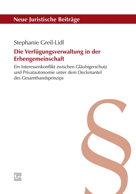 Die Verf&uuml;gungsverwaltung in der Erbengemeinschaft -  Stephanie Geil-Lidl