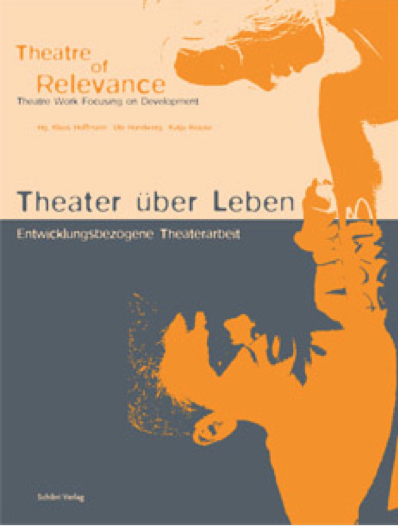 Theater &uuml;ber Leben /Theatre of Relevance - Monika Griefahn, Christine M Merkel, Max Fuchs, Michael Klundt, Frank Matzke, Ines Sanguinetti, Harald Kleem, Norbert Knitsch, Ute Handwerg, Manjul Bharadwaj