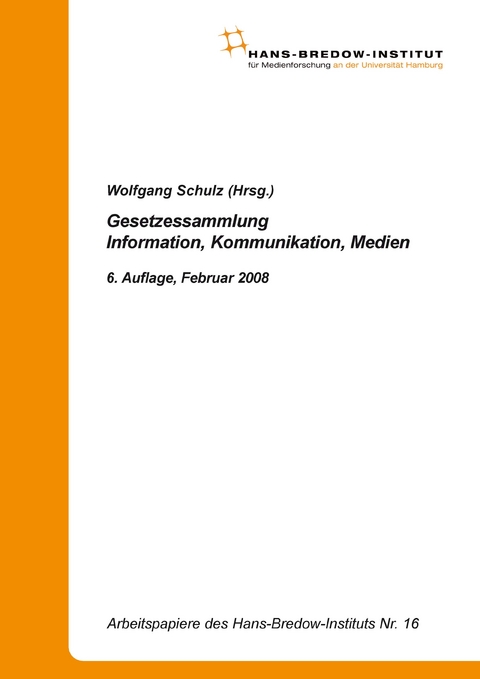 Gesetzessammlung: Information, Kommunikation, Medien - Wolfgang Schulz