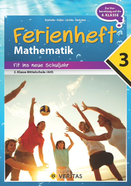 Ferienheft Mathematik 3. Klasse MS/AHS - Brigitte Panhuber, Franz Huber, Ulrike Lischka, Emmerich Boxhofer