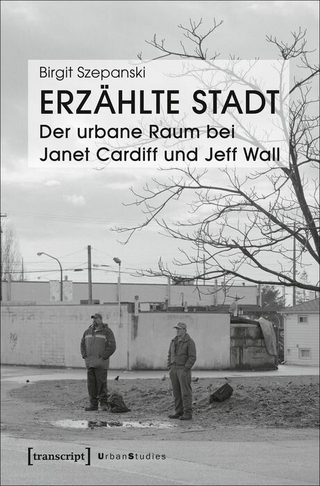 Erzählte Stadt – Der urbane Raum bei Janet Cardiff und Jeff Wall