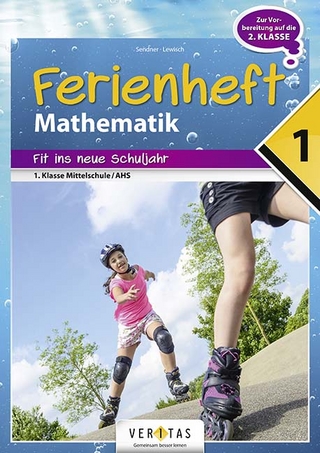Ferienheft Mathematik 1. Klasse MS/AHS