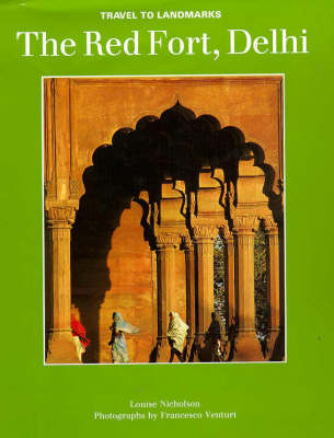 The Red Fort, Delhi - Louise Nicholson