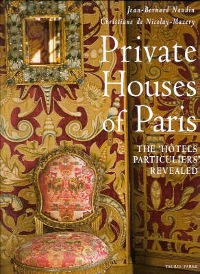 Private Houses of Paris - Christiane De Nicolay-Mazery