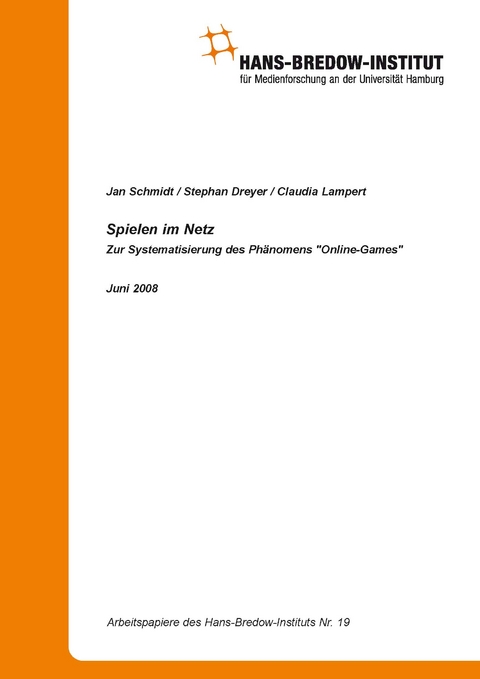 Spielen im Netz - Zur Systematisierung des Ph&auml;nomens &bdquo;Online-Games&ldquo; - Jan Schmidt, Stephan Dreyer, Claudia Lampert