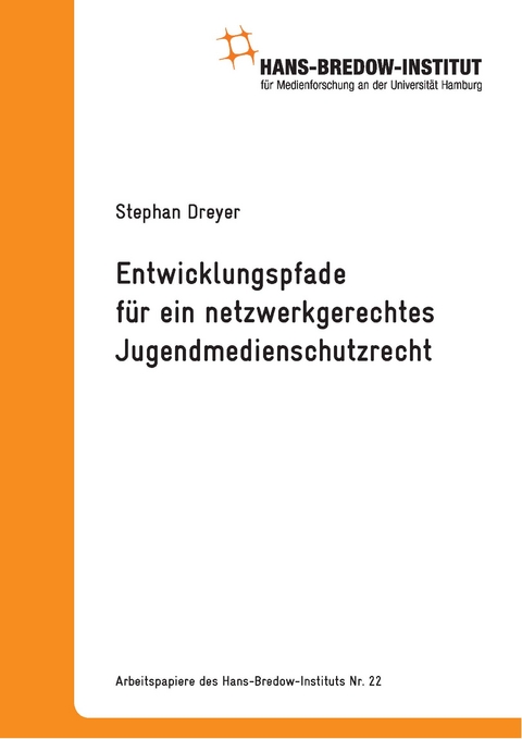 Entwicklungspfade f&uuml;r ein netzwerkgerechtes Jugendmedienschutzrecht - Stephan Dreyer