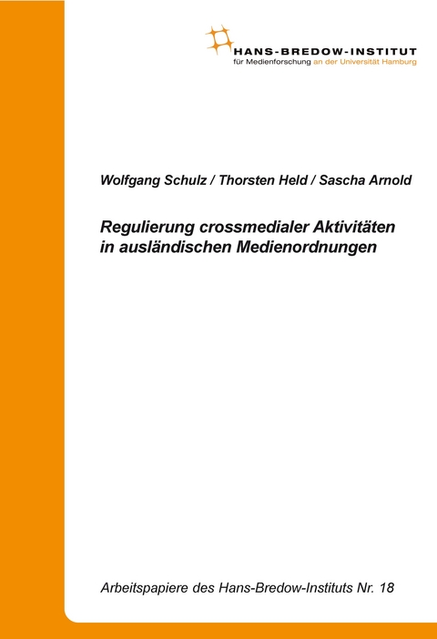 Regulierung crossmedialer Aktivit&auml;ten in ausl&auml;ndischen Medienordnungen - Wolfgang Schulz, Thorsten Held, Sascha Arnold