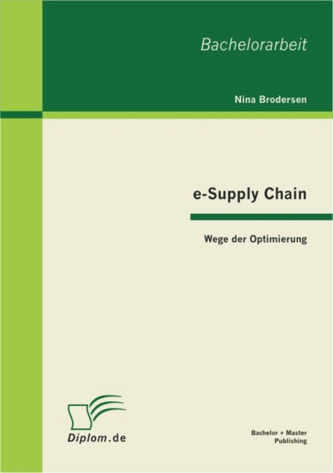 e-Supply Chain: Wege der Optimierung -  Nina Brodersen