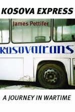 Kosova Express - James Pettifer