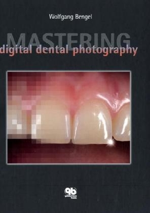 Mastering Digital Dental Photography