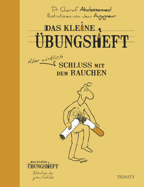Das kleine &Uuml;bungsheft - Schluss mit dem Rauchen -  Dr. Charaf;  Abdessemed