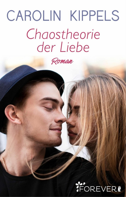 Chaostheorie der Liebe - Carolin Kippels