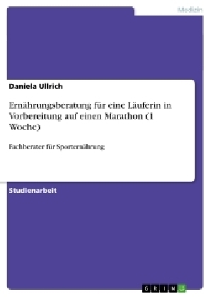 Ernährungsberatung für eine Läuferin in Vorbereitung auf einen Marathon (1 Woche)