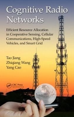 Cognitive Radio Networks - Tao Jiang, Zhiqiang Wang, Yang Cao
