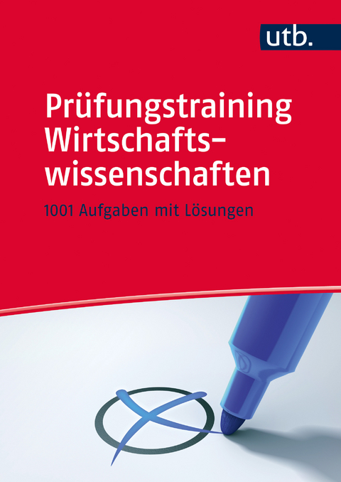 Pr&uuml;fungstraining Wirtschaftswissenschaften - Alexander Hennig, Renate Ohr, Thie&szlig; Petersen, Gerald Pilz, Christian Vranckx, Achim Zimmermann