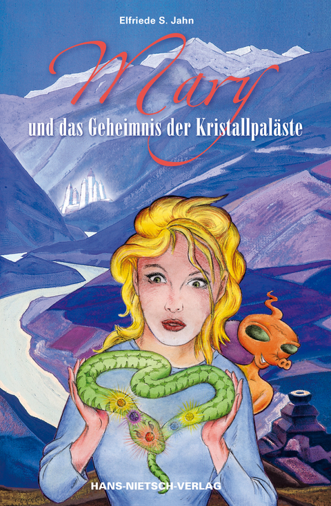 Mary und das Geheimnis der Kristallpal&auml;ste - Elfriede S. Jahn
