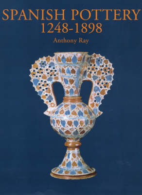 Spanish Pottery 1248-1898