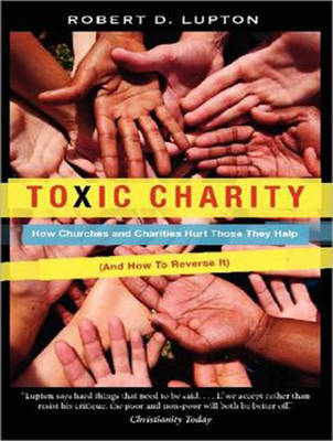 Toxic Charity - Robert D. Lupton