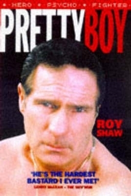 Pretty Boy - If I Come After You Beware 'Cos Hell's Coming With Me - Roy Shaw