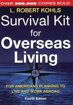 Survival Kit for Overseas Living - L. Robert Kohls
